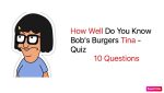 How Well Do You Know Bob's Burgers Tina - Quiz